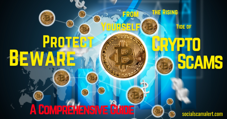 Beware: Protect Yourself from the Rising Tide of Crypto Scams - A Comprehensive Guide